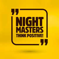 Night Masters - Think Positive!