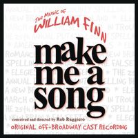William Finn - Make Me A Song: The Music Of William Finn (Live Recording of Original Off-Broadway Cast)