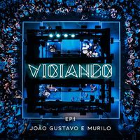 João Gustavo e Murilo - Viciando (Ao vivo)