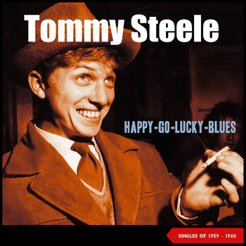 Tommy Steele - Happy-Go-Lucky-Blues (Singles 1959 - 1960)