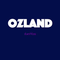 Ozland / - Dumvass