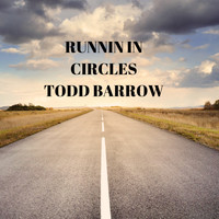 Todd Barrow / - Runnin In Circles