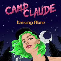 Camp Claude - Dancing Alone