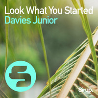 Davies Junior - Look What You Started