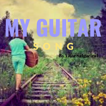 Vitor Salgueiral / - My Guitar Song