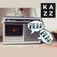 Kazz / - Radio Blah Blah