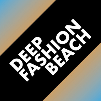 Various Artists - Deep Fashion Beach