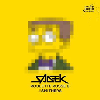 Sadek - Roulette russe 8 #Smithers (Explicit)