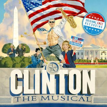 Paul Hodge - Clinton The Musical (Original Off-Broadway Cast Recording [Explicit])