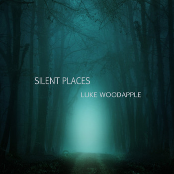 Luke Woodapple - Silent Places
