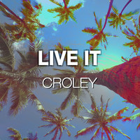 Croley - Live It