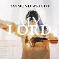 Raymond Wright - My Lord