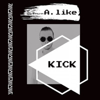 A.like - Kick