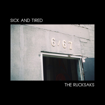 The Rucksaks / - Sick and Tired
