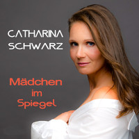 Catharina Schwarz - Mädchen im Spiegel