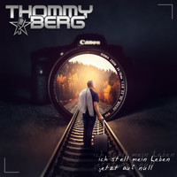 Thommy Berg - Ich stell mein Leben jetzt auf null