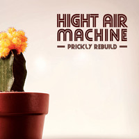 Hight air Machine - Prickly Rebuild
