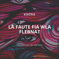 Khona - La faute fia wla flebnat