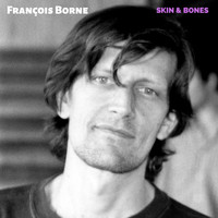 François Borne - Skin & Bones