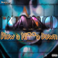 Kano - Blow a Nigga Down (Prod. By Beatzera/Izak) (Explicit)