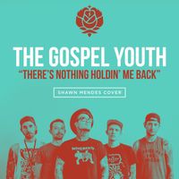The Gospel Youth - There's Nothing Holdin' Me Back