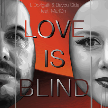 Hubert Dorigatti & Bayou Side feat. MariOn - Love Is Blind