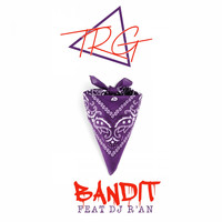 TRG feat. DJ R'an - Bandit