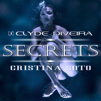 Clyde Diveira feat. Cristina Soto - Secrets