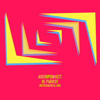 Aibohponhcet - Hi Parrot (Instrumental Mix)