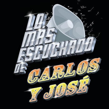 Carlos Y José - Lo Más Escuchado De