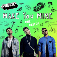 Public - Make You Mine (Kue Remix)