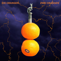 Die Orangen - Zwei Orangen
