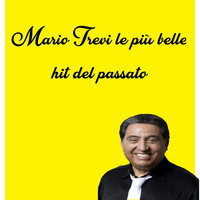 Mario Trevi - Mario Trevi le più belle hit del passato