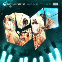 Ghetto Phénomène - Money Time (Explicit)