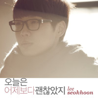 Lee Seok Hoon - Today Was Better Than Yesterday
