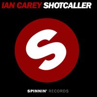 Ian Carey - Shot Caller (Remixes)