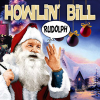 Howlin' Bill - Rudolph