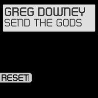 Greg Downey - Send The Gods (Explicit)