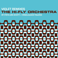 The Hi Fly Orchestra - Violet (Remixes)
