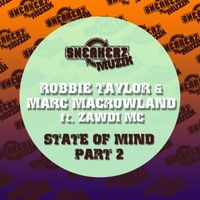 Marc Macrowland & Robbie Taylor - State Of Mind Pt. 2 (feat. Zawdi MC) (Remixes)