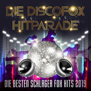 Various Artists - Die Discofox Hitparade - Die besten Schlager Fox Hits 2019