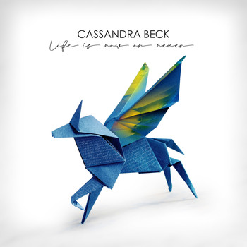 Cassandra Beck - Life is Now or Never