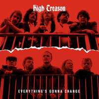 High Treason - Everything's Gonna Change