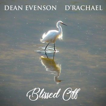 Dean Evenson & d'Rachael - Blissed Off