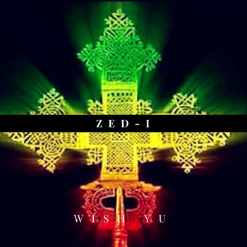 Zed-I - Wish Yu
