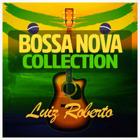 Luiz Roberto - Bossa Nova Collection