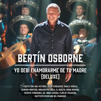 Bertín Osborne - Yo Debí Enamorarme De Tu Madre