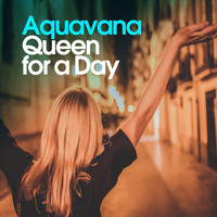 Aquavana - Queen for a Day