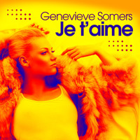 Genevieve Somers - Je t'aime