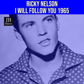 Ricky Nelson - I Will Follow You (1963)